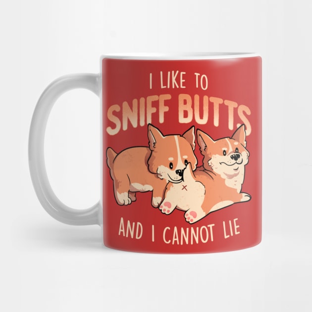 I Like to Sniff Butts - Cute Lazy Dog Gift by eduely